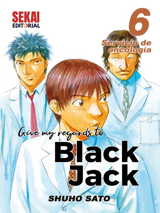 Title details for Give My Regards to Black Jack 6 by Shuho Sato - Available